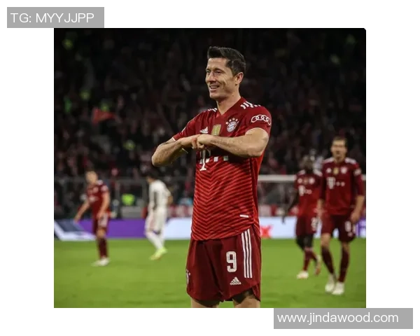 莱万在欧冠赛场表现惊艳10场比赛打入12球领跑射手榜